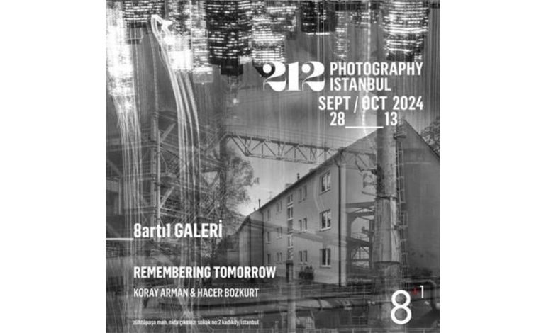 Yarını Hatırlamak (Remembering Tomorrow) Fotoğraf Sergisi 8art1 Galeri’de