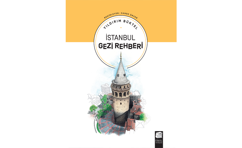 “İstanbul Gezi Rehberi” İstanbul’un büyülü tarihinigenç okurlarla buluşturuyor