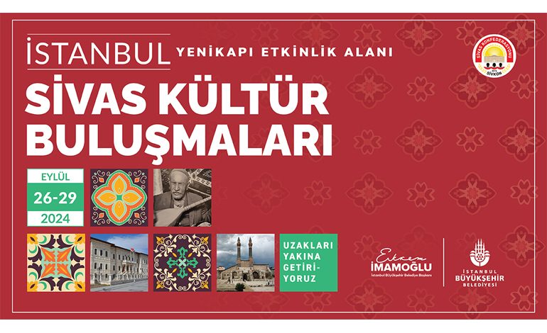 KÜLTÜR BULUŞMALARI SİVAS İLE DEVAM EDİYOR