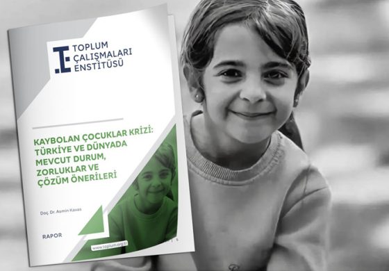 Toplum Çalışmaları Enstitüsü’nden Kaybolan Çocuklar Raporu!