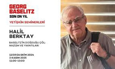 Georg Baselitz Son 10 Yıl Sergisi Kapsamında Prof. Dr. Halil Berktay’dan Seminer Dizisi