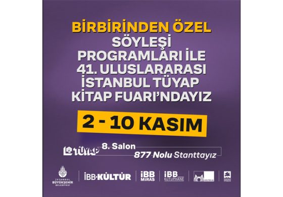 RENKLİ SÖYLEŞİLERİ, ÖZEL KONUKLARI ve YAYINLARIYLA İBB KÜLTÜR, 2-10 KASIM’DA 41. ULUSLARARASI İSTANBUL KİTAP FUARI’NDA!