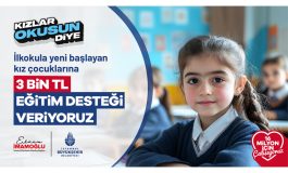 İBB'DEN “KIZLAR OKUSUN DİYE” DESTEĞİ