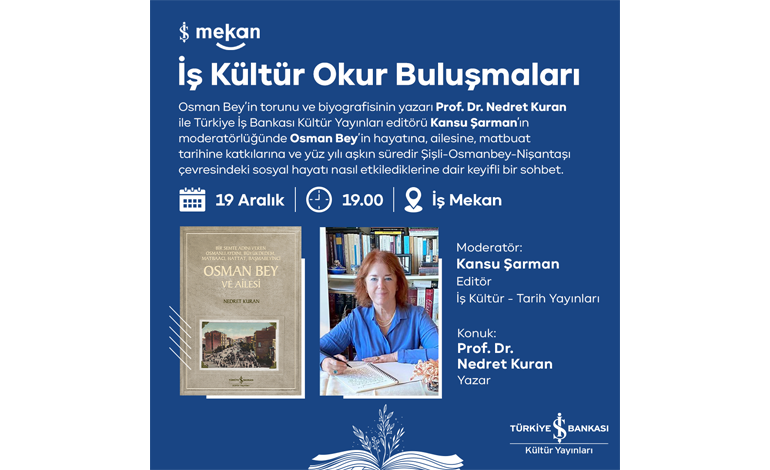 İş Kültür Okur Buluşmaları’nda, Bir Semte Adını Veren “Osman Bey” Konuşulacak