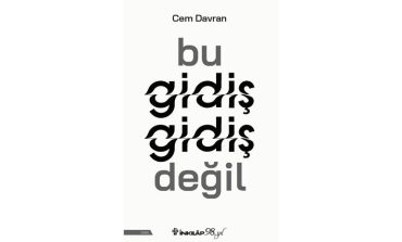 CEM DAVRAN’IN “BU GİDİŞ GİDİŞ DEĞİL” KİTABI İNKILÂP KİTABEVİ İMZASIYLA RAFLARDA