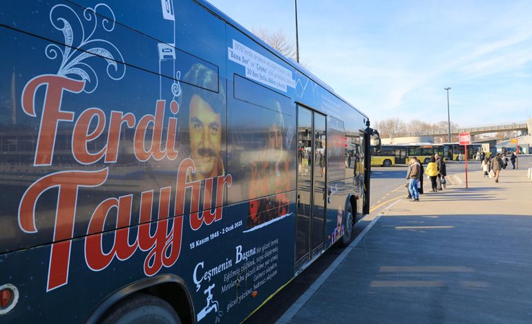 İETT’DEN FERDİ TAYFUR İÇİN TRAMVAY VE OTOBÜS: “HATIRAN YETER”