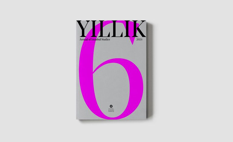 “YILLIK 6”: İstanbul’un Tarihine ve Kültürüne Dair Güncel Çalışmalar