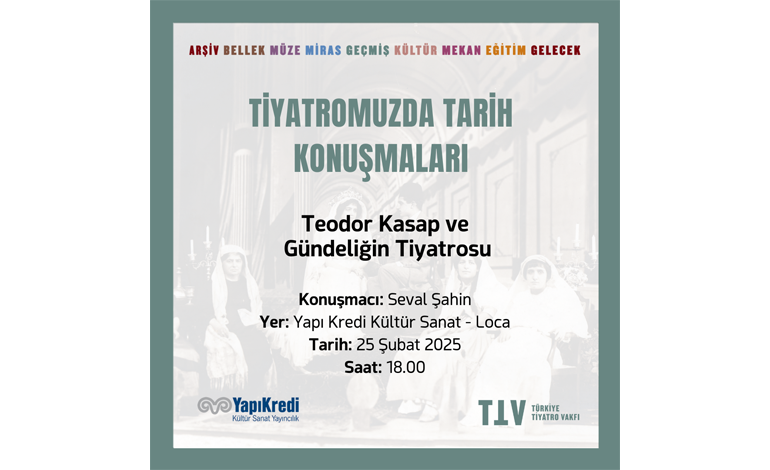 Türkiye Tiyatro Vakfı, “Tiyatromuzda Tarih Konuşmaları” serisini bu sezon Yapı Kredi Kültür Sanat – Loca’da gerçekleştiriyor