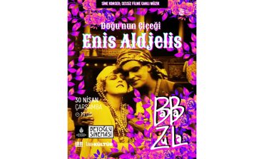 BABA ZULA’NIN “ENİS ALDJELİS, DOĞUNUN ÇİÇEĞİ” FİLMİNE MÜZİKLERİYLE SES VERECEĞİ SİNE-KONSER, 30 NİSAN’DA BEYOĞLU SİNEMASI’NDA!