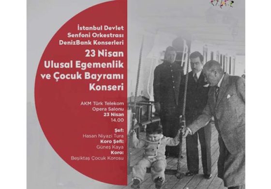 İSTANBUL DEVLET SENFONİ ORKESTRASI DENİZBANK KONSERLERİ’NDE 23 NİSAN COŞKUSU