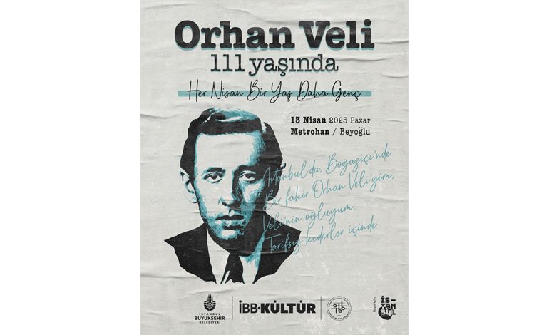 ORHAN VELİ’NİN 111. YAŞI 13 NİSAN’DA İBB KÜLTÜR’ÜN DÜZENLEDİĞİ ÖZEL BİR ETKİNLİKLE METROHAN’DA KUTLANIYOR