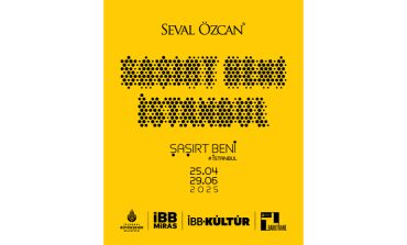 İSTANBUL’UN SÜRPRİZLERLE DOLU RUHUNDAN İLHAM ALAN “ŞAŞIRT BENİ İSTANBUL” SERGİSİ BARUTHANE’DE AÇILDI!