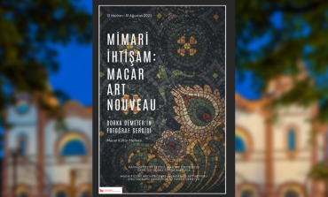 Sınır tanımayan “Art Nouveau” sergisi 13 Haziran – 31 Ağustos Tarihlerinde Macar Kültür Merkezi'nde