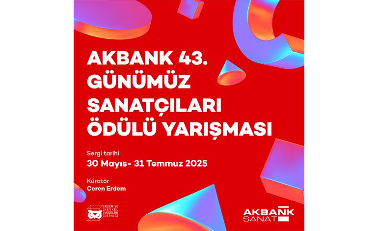 AKBANK 43. GÜNÜMÜZ SANATÇILARI ÖDÜLÜ SERGİSİ KAPILARINI AÇIYOR