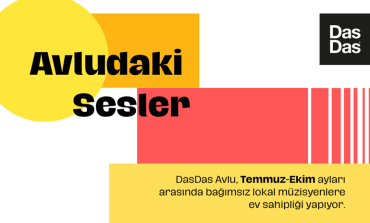 DASDAS’TA ‘AVLUDAKİ SESLER’ KONSER SERİSİ BAŞLIYOR!