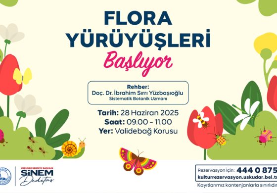 ÜSKÜDAR'DA FLORA YÜRÜYÜŞLERİ BAŞLIYOR