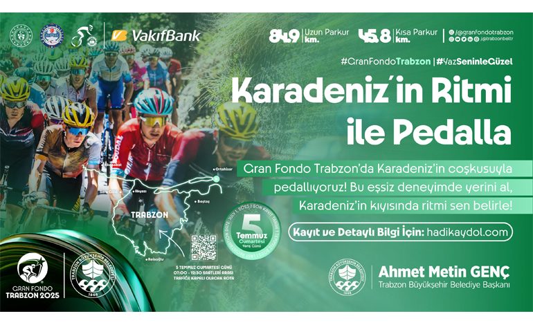 Trabzon Büyükşehir Belediyesi Trabzon’un eşsiz güzelliklerini keşfetmeye davet ediyor! GRAN FONDO TRABZON 2025