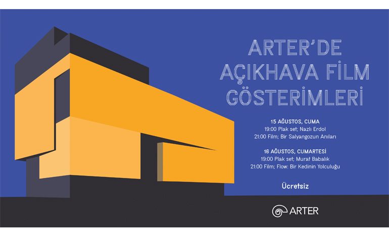 AÇIKHAVA FİLM GÖSTERİMLERİ, 15-16 AĞUSTOS’TA ARTER’DE SİNEMASEVERLERİ BEKLİYOR!