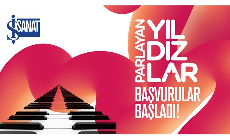 İş Sanat Parlayan Yıldızlarını Arıyor