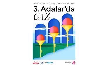 ADALARDA CAZ VAKTİ! 3. ADALAR’DA CAZ, 19-21 EYLÜL’DE İSTANBULLULARI BEKLİYOR
