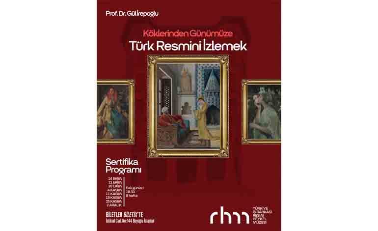 “Köklerinden Günümüze Türk Resmini İzlemek” Sertifika Programı 14 Ekim’de Başlıyor