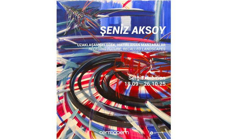 Şeniz Aksoy’un “Uzaklaşan Gelecek, Hatırlanan Manzaralar” Sergisi CerModern’de Açılıyor