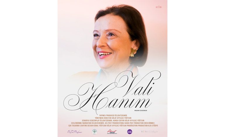 “İğneli koltuk”taki Türk kadınının sınırları aşan hikayesi: “Vali Hanım” belgeseli izleyiciyle buluşacak