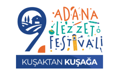 YEMEK.. SANAT.. KÜLTÜR.. TARIM.. GIDA.. MEKAN..9. ULUSLARARASI ADANA LEZZET FESTİVALİ’NDE