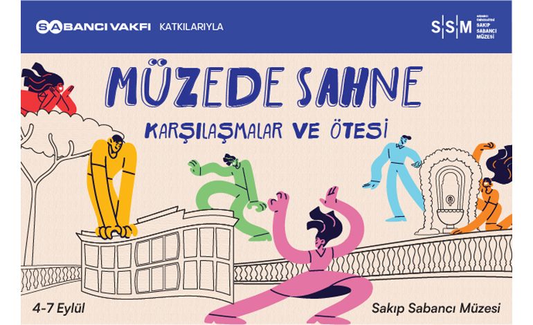 MÜZEDE SAHNE 4–7 Eylül’de Sakıp Sabancı Müzesi’nde