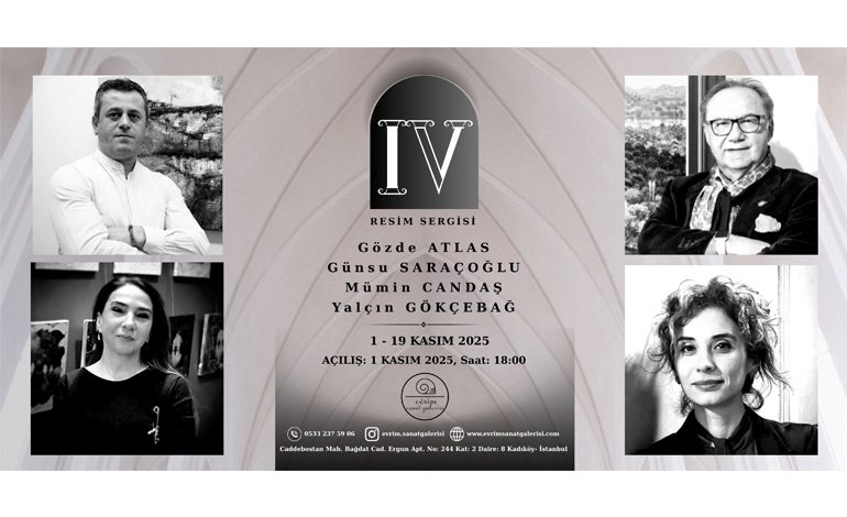 Dört Usta, Bir Sergi: “IV” Yeni Sezona Damgasını Vuruyor