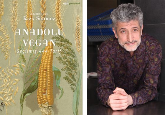 RIZA SÖNMEZ’İN ON İKİ YILLIK EMEĞİ “ANADOLU VEGAN”, 444 TARİFLE ANADOLU’NUN BİTKİSEL HAFIZASINI BUGÜNE TAŞIYOR!