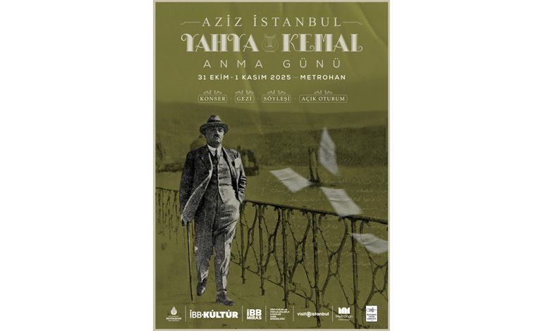 “AZİZ İSTANBUL YAHYA KEMAL ANMA GÜNÜ” 31 EKİM – 1 KASIM’DA METROHAN’DA!