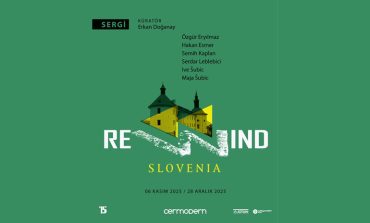 “REWIND / SLOVENYA” SERGİSİ  6 KASIM’DA CERMODERN’DE