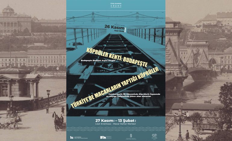Macar Kültür Merkezi kentlerin simgelerinden köprüleri ele alan yeni sergiye ev sahipliği yapıyor