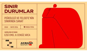 Akbank Sanat “Sınır Durumlar” söyleşi serisi başlıyor
