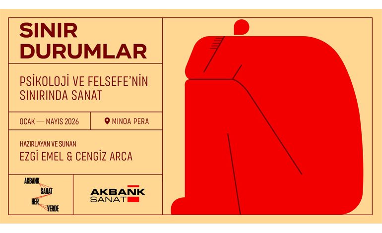 Akbank Sanat “Sınır Durumlar” söyleşi serisi başlıyor