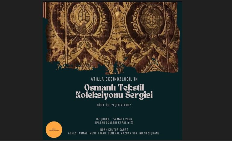 Noah Kültür & Sanat, koleksiyoner Atilla Ekşinozlugil’in nadide seçkisinden oluşan “Osmanlı Tekstil Koleksiyonu Sergisi”ni sanatseverlerle buluşturuyor