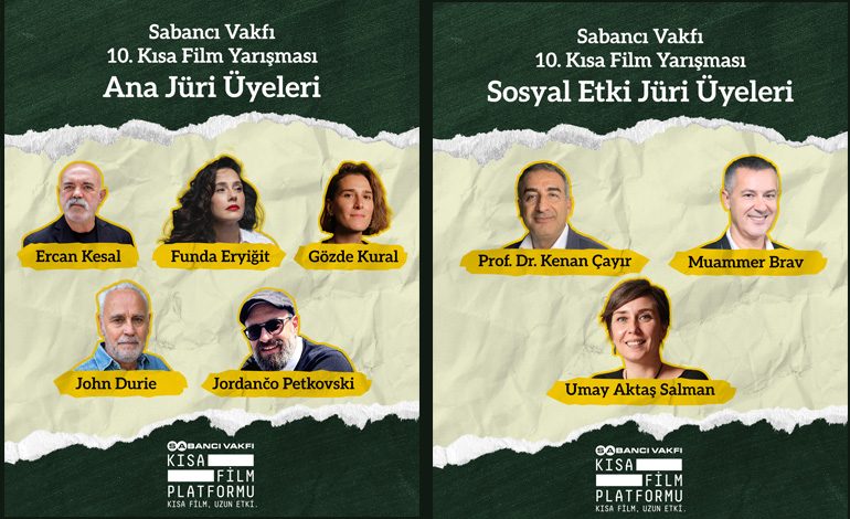 Sabancı Vakfı 10. Kısa Film Yarışması’nın Jürisinde Güçlü İsimler Yer Alıyor 