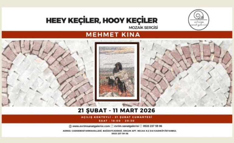 “Heey Keçiler, Hooy Keçiler” Mozaik Sergisi Açıldı