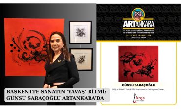 BAŞKENTTE SANATIN 'YAVAŞ' RİTMİ: GÜNSU SARAÇOĞLU ARTANKARA'DA