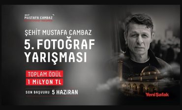 ŞEHİT MUSTAFA CAMBAZ 5. FOTOĞRAF YARIŞMASI’NIN BAŞVURULARI BAŞLADI