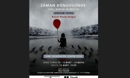 MÜZİĞİ TUVALE TAŞIYAN SERGİ; Zamanın Döngüsünde: Göç, Kimlik ve Hafıza