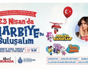 İSTANBUL’DA 23 NİSAN 9 GÜN SÜRÜYOR: İBB KÜLTÜR’DEN 39 NOKTADA 577 ETKİNLİKLE ULUSLARARASI ÇOCUK FESTİVALİ!