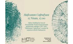 Loft Art’ın Yeni Sergisi “Hafızanın Coğrafyası” 15 Nisan 2026 Tarihinde Kapılarını Açacak