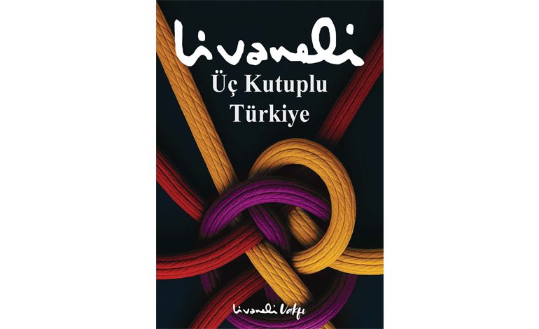 Zülfü Livaneli’nin 35 Yıllık “Erken Uyarı” Sinyalleri Kitaplaştı: “Üç Kutuplu Türkiye”