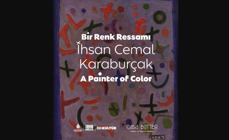 AİLE KOLEKSİYONUNDAN OLUŞAN “BİR RENK RESSAMI: İHSAN CEMAL KARABURÇAK” SERGİSİ CASA BOTTER’DE!