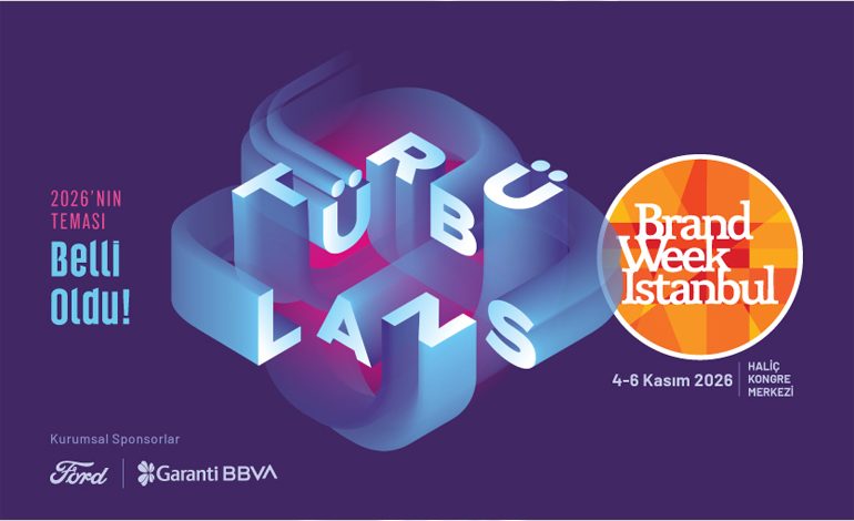 Brand Week Istanbul 2026 Teması Belli Oldu