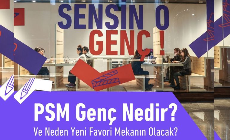 ‘’PSM Genç’’Atölyeleriyle Haziran Ayında da Buluşma Noktası!