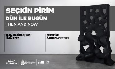 SEÇKİN PİRİM’İN “DÜN İLE BUGÜN” SERGİSİ ŞEREFİYE SARNICI’NDA BAŞLIYOR