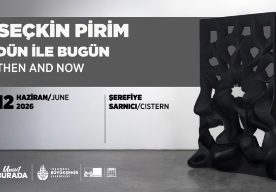 SEÇKİN PİRİM’İN “DÜN İLE BUGÜN” SERGİSİ ŞEREFİYE SARNICI’NDA BAŞLIYOR